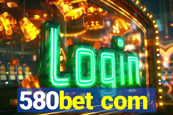 580bet com